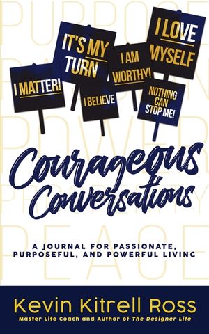 Courageous Conversations: A Journal for Passionate, Purposeful, and Powerful Living image number 0