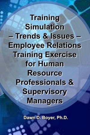 Training Simulation - Trends & Issues - Modeling & Simulation in Training: Employee Relations Training Exercise for Human Resource Professionals & Sup image number 0