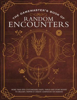 The Game Master's Book of Random Encounters: 500+ Customizable Maps, Tables and Story Hooks to Create 5th Edition Adventures on Demand image number 0