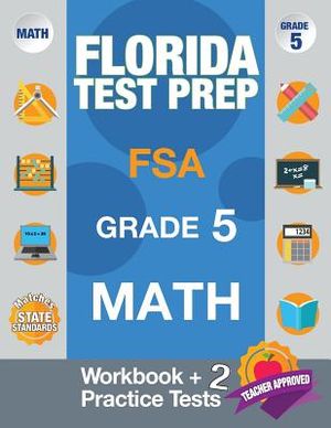 Florida Test Prep FSA Grade 5 Math: Math Workbook & 2 Practice Tests, FSA Practice Test Book Grade 5, Getting Ready for 5th Grade image number 0