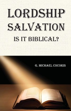 Lordship Salvation: Is it Biblical?: Is it biblical? image number 0
