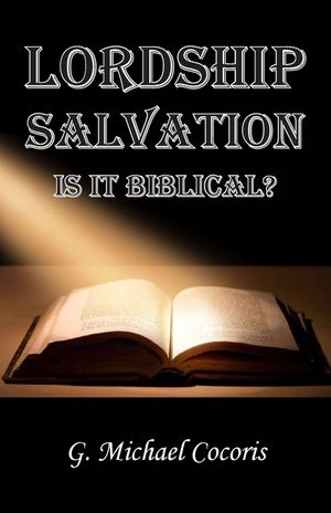 Lordship Salvation: Is it Biblical?: Is it biblical? image number 0