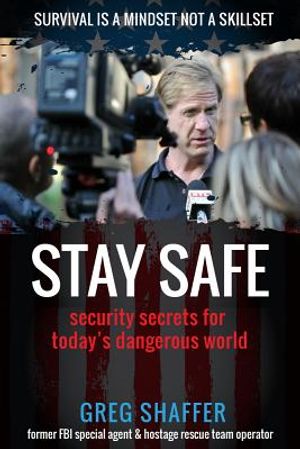 Stay Safe: Security Secrets for Today's Dangerous World image number 0