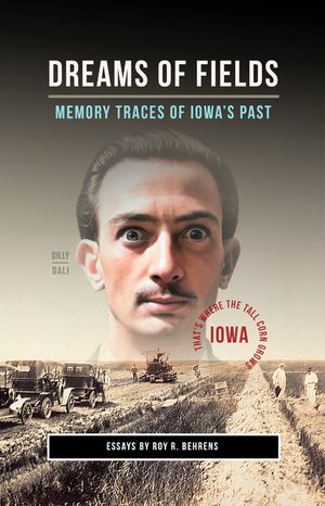 Dreams of Fields: Memory Traces of Iowa's Pas image number 0
