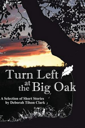 Turn Left at the Big Oak: A Selection of Short Stories image number 0