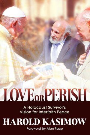 Love or Perish: A Holocaust Survivor's Vision for Interfaith Peace image number 0