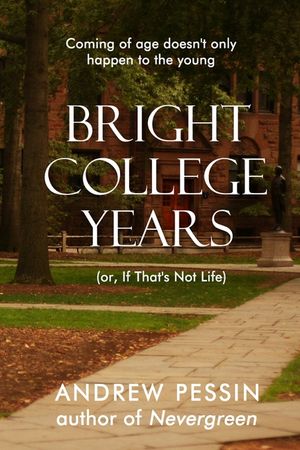 Bright College Years: (or, If That's Not Life) image number 0
