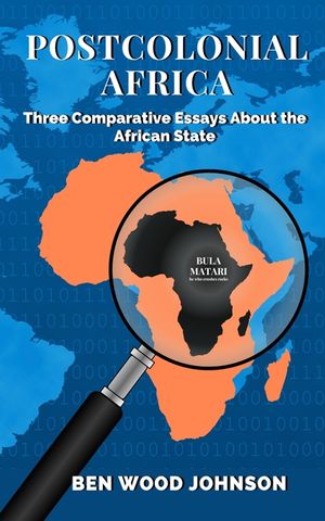 Postcolonial Africa: Three Comparative Essays about the African State image number 0
