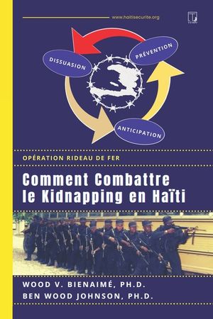 Comment combattre le kidnapping en Ha&iuml;ti: Op&eacute;ration rideau de fer image number 0