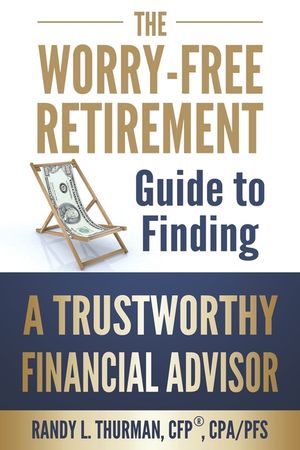 The Worry-Free Retirement Guide to Finding a Trustworthy Financial Advisor image number 0