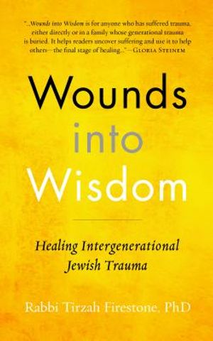 Wounds Into Wisdom: Healing Intergenerational Jewish Trauma image number 0
