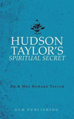 Hudson Taylor's Spiritual Secret image number 0