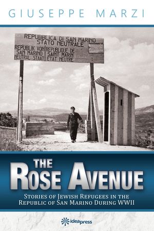 The Rose Avenue: Stories of Jewish Refugees in the Republic of San Marino during WWII image number 0