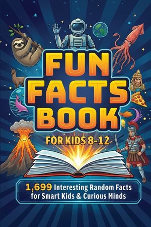 Fun Facts Book for Kids 8-12: 1,699 Interesting Random Facts for Smart Kids & Curious Minds image number 0