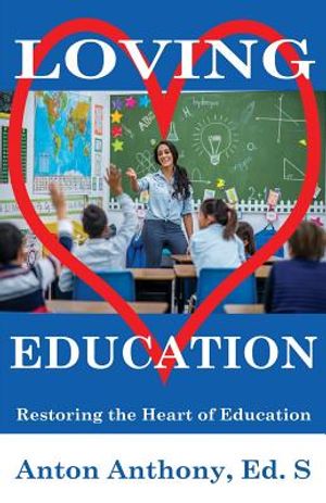Loving Education: Restoring the Heart of Education image number 0