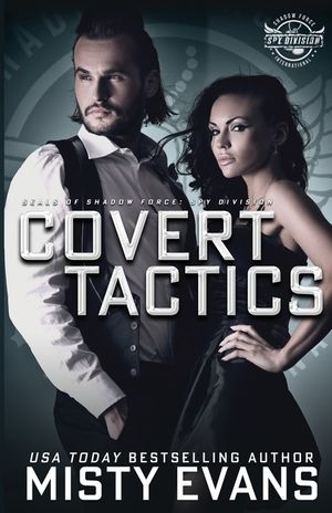 Covert Tactics: A Thrilling Military Romance, SEALs of Shadow Force: Spy Division Series, Book 5 image number 0