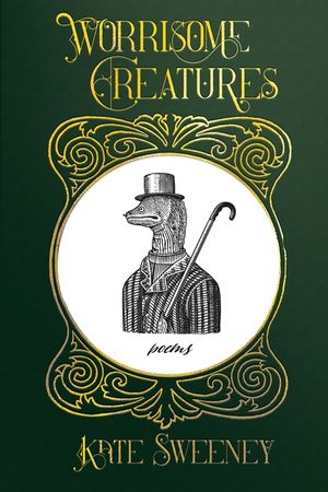 Worrisome Creatures: Poems image number 0