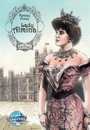 Female Force: Lady Almina: The Woman behind Downton Abbey image number 0