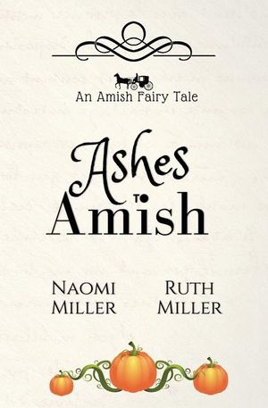 Ashes to Amish: A Plain Fairy Tale image number 0