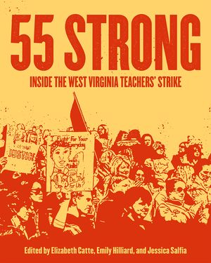 55 Strong: Inside the West Virginia Teachers' Strike image number 0