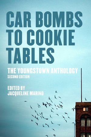 Car Bombs to Cookie Tables: The Youngstown Anthology image number 0