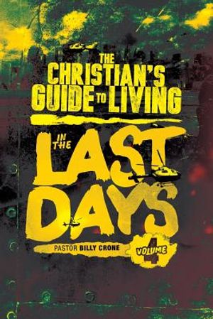The Christian's Guide to Living in the Last Days Vol.4 image number 0