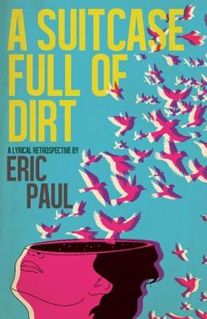 A Suitcase Full of Dirt: A Lyrical Retrospective image number 0