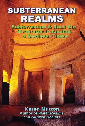 Subterranean Realms: Subterranean & Rock Cut Structures in Ancient & Medieval Times image number 0