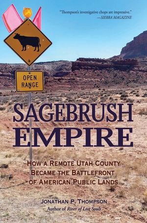 Sagebrush Empire: How a Remote Utah County Became the Battlefront of American Public Lands image number 0