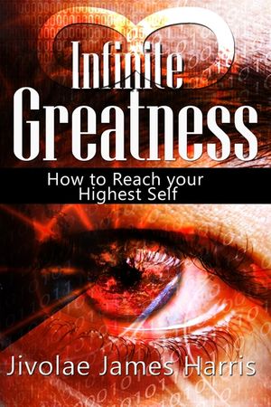 Infinite Greatness: How to Reach Your Highest Self image number 0