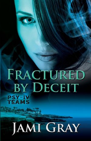Fractured by Deceit: PSY-IV Teams Book 4 image number 0