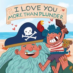 I Love You More Than Plunder image number 0