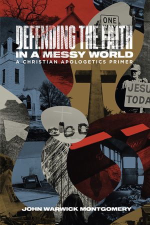 Defending The Faith In A Messy World image number 0