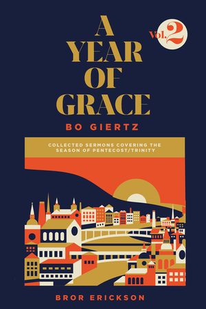 A Year of Grace, Volume 2: Collected Sermons Covering the Season of Pentecost/Trinity image number 0
