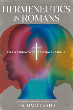 Hermeneutics in Romans: Paul's Approach to Reading the Bible image number 0