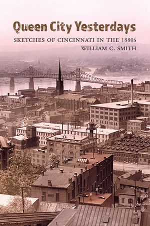 Queen City Yesterdays: Sketches of Cincinnati in the 1880s image number 0