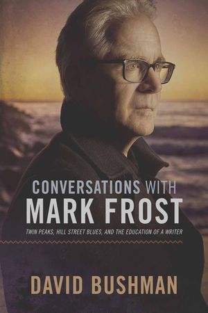 Conversations with Mark Frost: Twin Peaks, Hill Street Blues, and the Education of a Writer image number 0