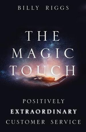 The Magic Touch: Positively Extraordinary Customer Service image number 0