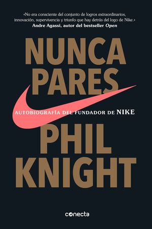 Nunca Pares: Autobiograf&iacute;a del Fundador de Nike / Shoe Dog: A Memoir by the Creator of Nike image number 0