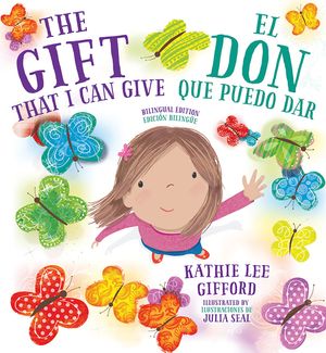 The Gift That I Can Give - El Don Que Puedo Dar. a Bilingual Book image number 0
