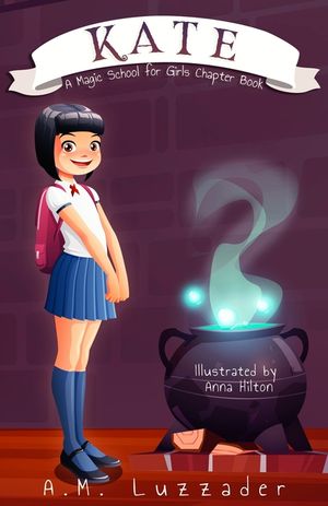 Kate: A Magic School for Girls Chapter Book image number 0