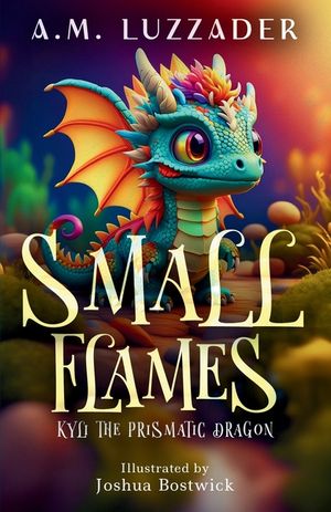 Small Flames: Kyli the Prismatic Dragon image number 0