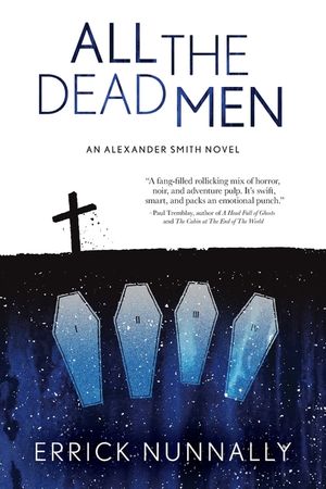 All the Dead Men: Alexander Smith Book #2 image number 0