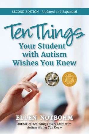 Ten Things Your Student with Autism Wishes You Knew: Updated and Expanded, 2nd Edition image number 0
