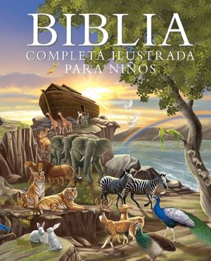 Biblia Completa Ilustrada Para Ni&ntilde;os - Edici&oacute;n de Regalo (the Illustrated Children's Bible - Special Gift Edition) image number 0