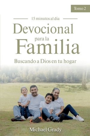 Devocional Para La Familia: Buscando a Dios En Tu Hogar - Tomo 2 (Maing God Part of Your Family Vol. 2) image number 0