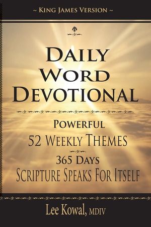 Daily Word Devotional - Powerful 52 Weekly Themes, 365 Days Scripture Speaks for Itself: King James Version image number 0