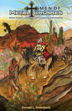 Men of Metal and Crosses: History of Spain's Exploration and Conquering of Mexico image number 0