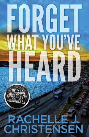 Forget What You've Heard: Jason Edwards FBI Chronicles image number 0