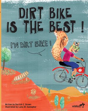 Dirt Bike Is the Best! I'm Dirt Bike! image number 0